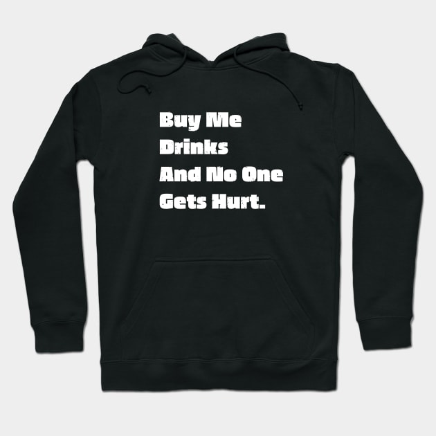 DRINKING FUNNY Buy me drinks Hoodie by AnimeVision